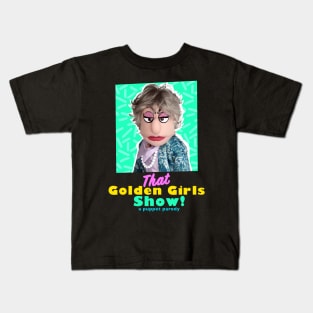 Bea Arthur - THAT GOLDEN GIRLS SHOW - A PUPPET PARODY SHOWS Kids T-Shirt